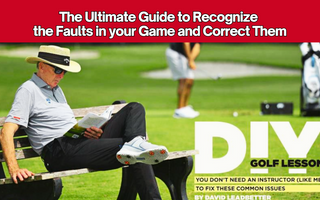 David Leadbetter's New Book, "Fix It Yourself" - How to recognize the faults in your game and Correct them